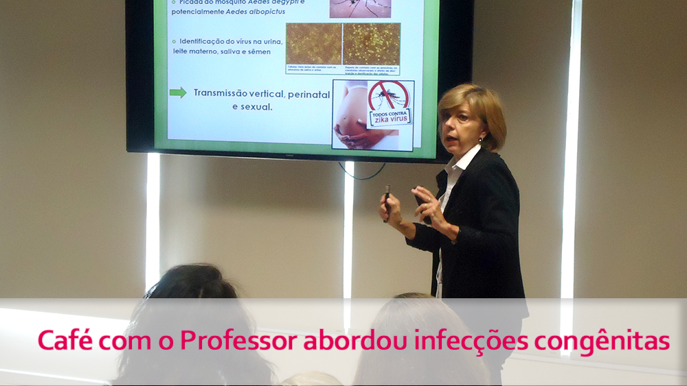 Café com o Professor abordou infecções congênitas