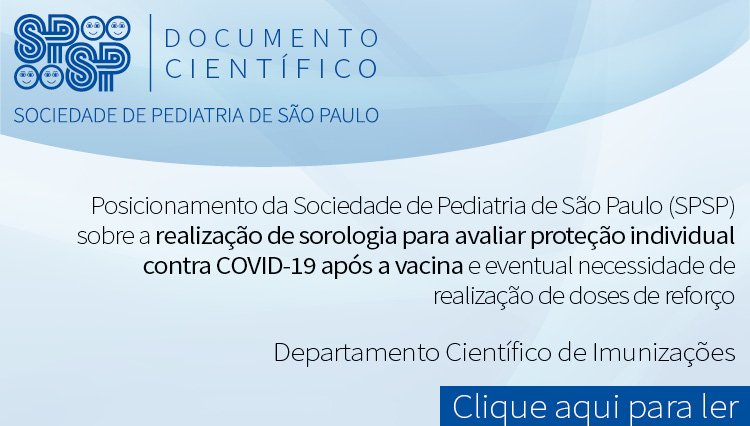 Posicionamento da SPSP sobre sorologia para avaliar proteção individual contra COVID-19 após a vacina e eventual necessidade de realização de doses de reforço