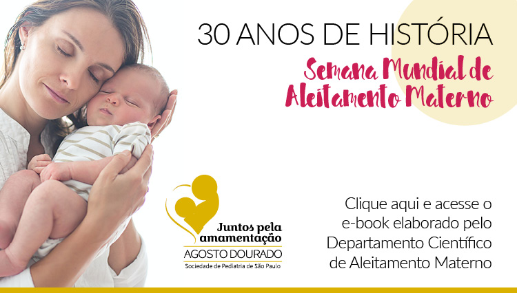 30 anos de história. Semana Mundial de Aleitamento Materno