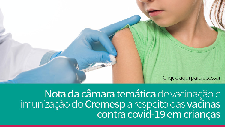 Cremesp emite parecer técnico sobre vacinação pediátrica contra Covid-19