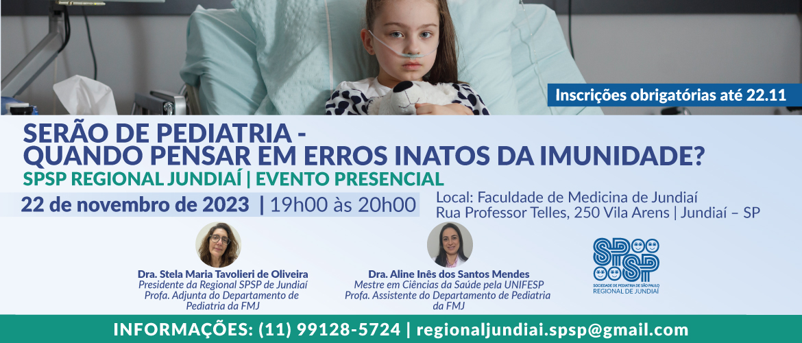 Serão de Pediatria – Quando pensar em Erros inatos da Imunidade? – Regional SPSP Jundiaí