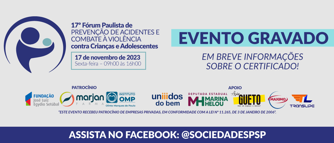 SPSP promoveu 17º Fórum Paulista de Prevenção de Acidentes e Combate à Violência contra Crianças e Adolescentes 