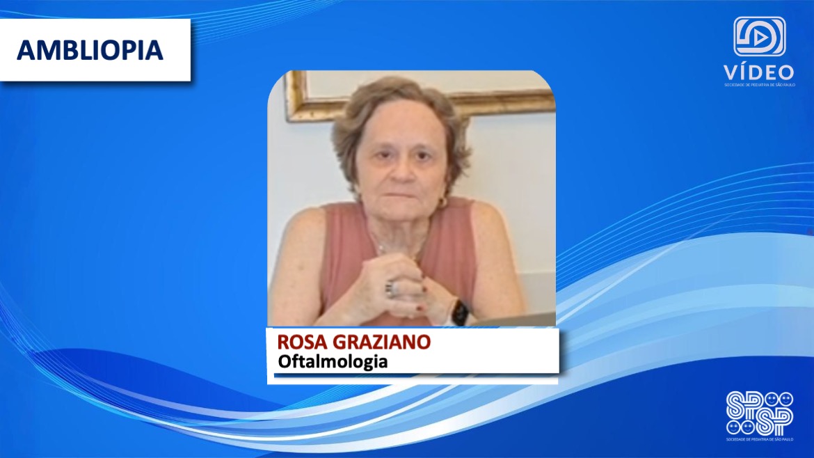 VÍDEO: Ambliopia, com Rosa Graziano