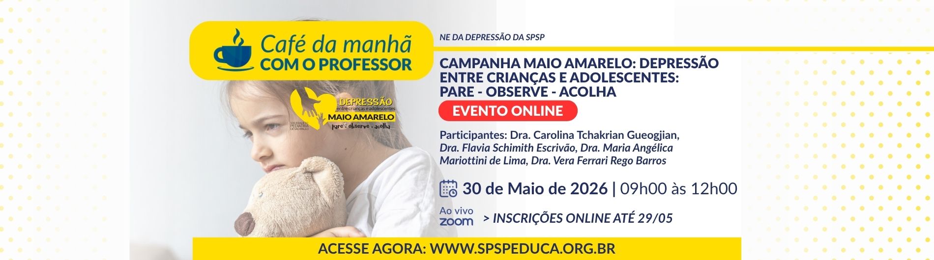 Café da Manhã com o Professor – Campanha Maio Amarelo: Depressão entre Crianças e Adolescentes: PARE – OBSERVE – ACOLHA
