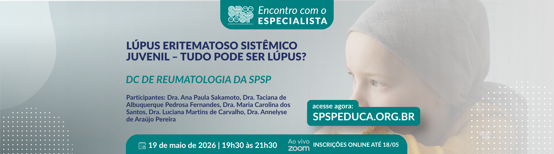 Encontro com Especialista – Lúpus Eritematoso Sistêmico Juvenil – tudo pode ser Lúpus?
