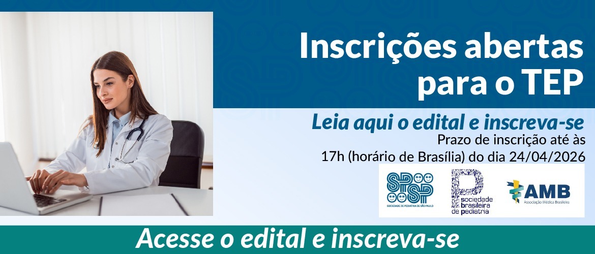 Inscrições Abertas para o Exame Nacional para Obtenção do Título de Especialista em Pediatria (TEP) 2026