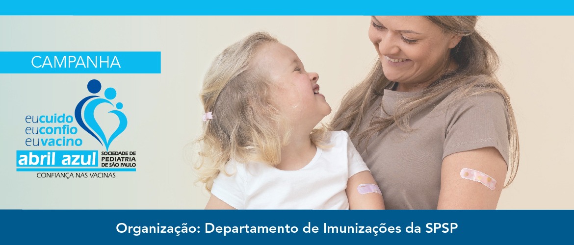 Abril Azul – Confiança nas vacinas: eu cuido, eu confio, eu vacino 