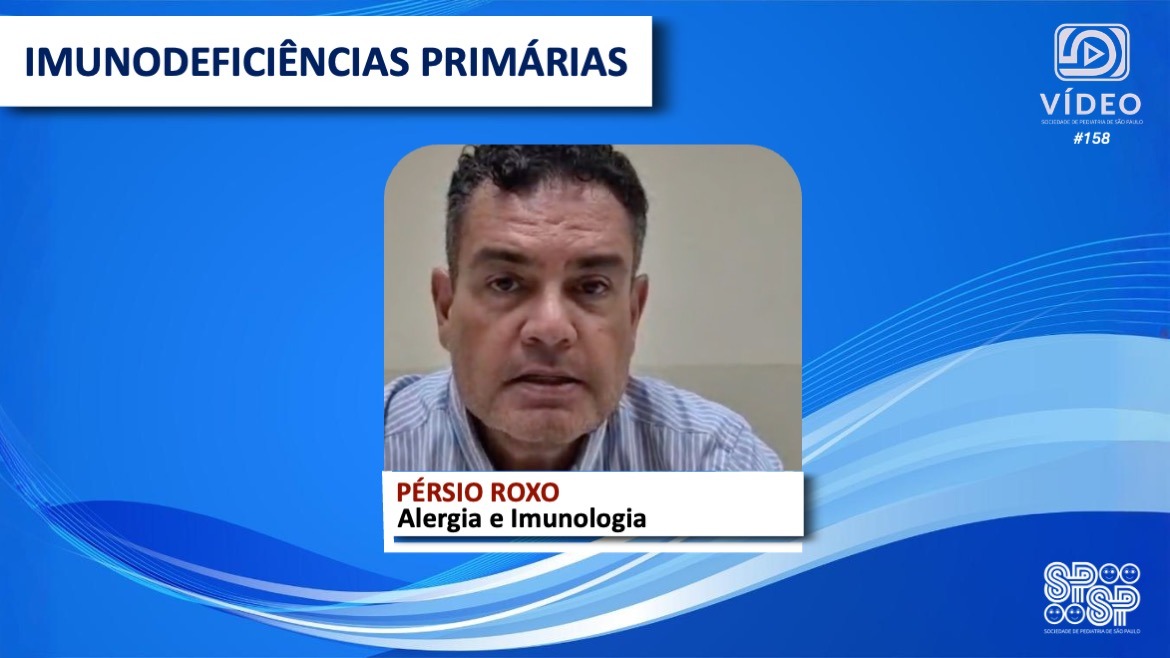 VÍDEO: Imunodeficiências primárias, com Pérsio Roxo 