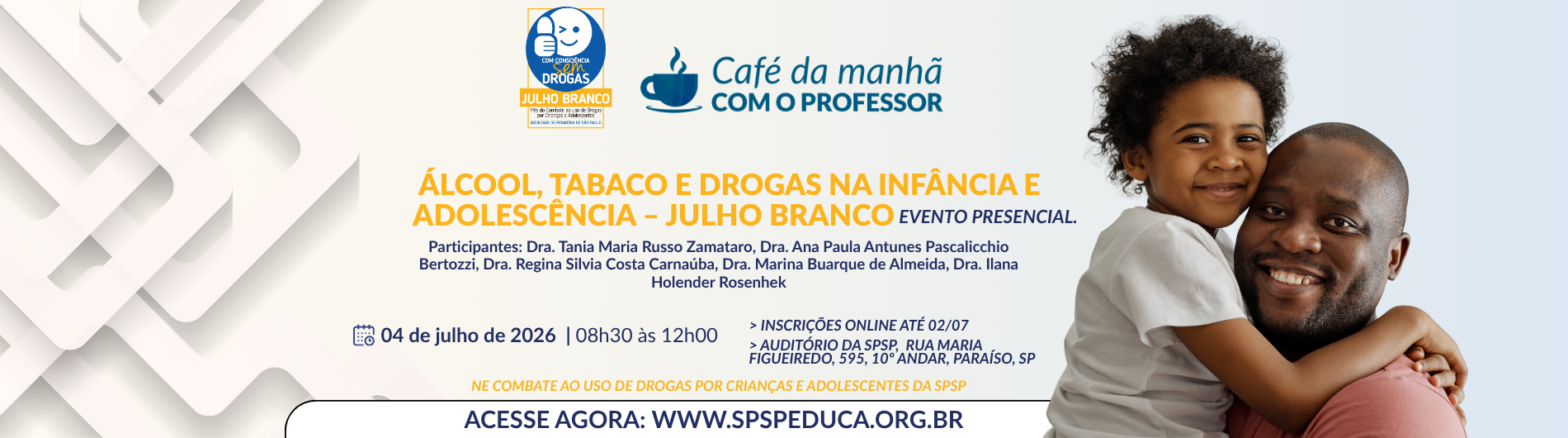 Café da Manhã com o Professor – Álcool, Tabaco e Drogas na Infância e Adolescência – Julho Branco