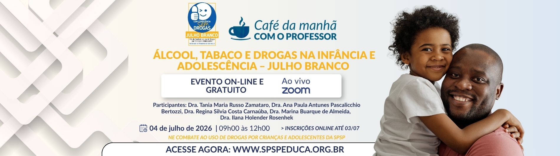 Café da Manhã com o Professor – Álcool, Tabaco e Drogas na Infância e Adolescência – Julho Branco