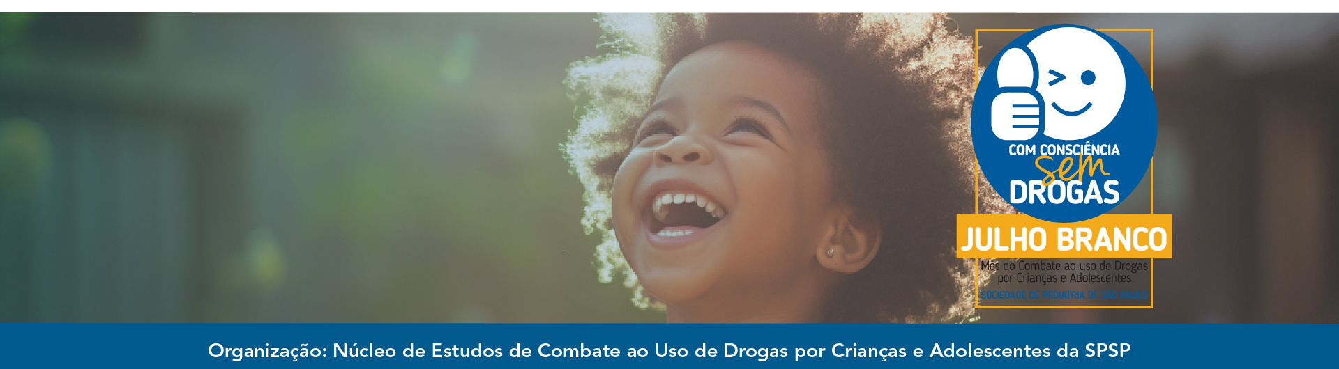 Julho Branco: com consciência, sem drogas – mês do combate ao uso de drogas por crianças e adolescentes
